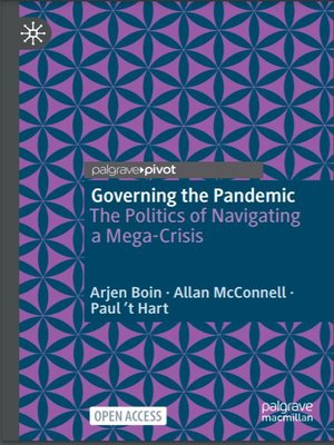 cover image of Governing the Pandemic: The Politics of Navigating a Mega-Crisis